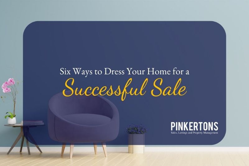 Six Ways to Dress Your Home for a Successful Sale